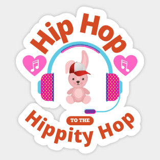 Hip Hop To The Hippity Hop Rabbit Bunny Lover Easter Retro Music Gifts Sticker